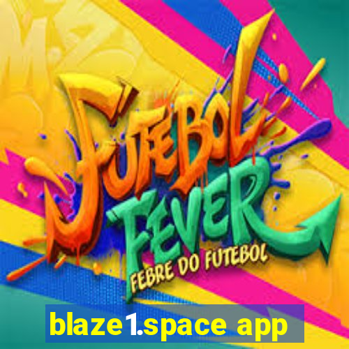 blaze1.space app